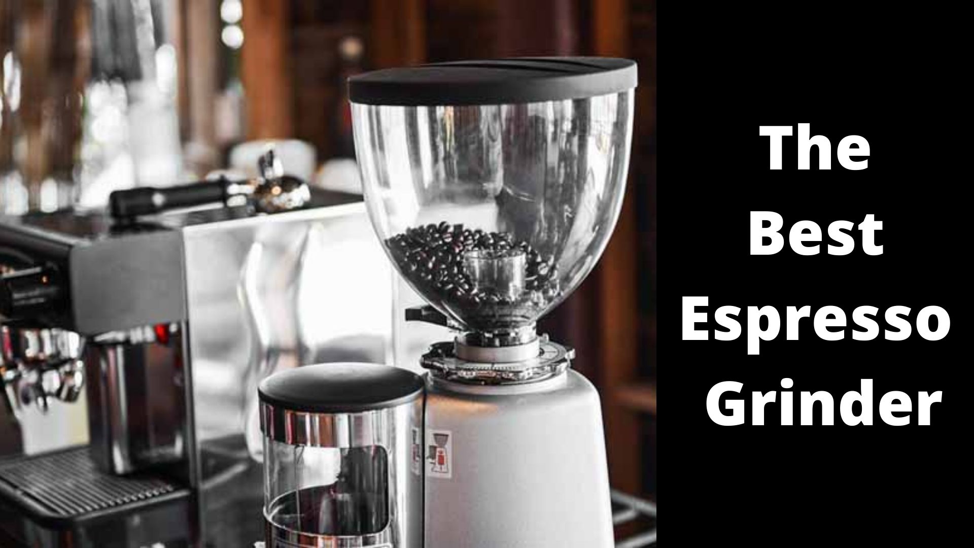 The Best Espresso Grinder